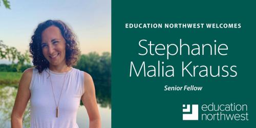 Stephanie Krauss joins Education Northwest