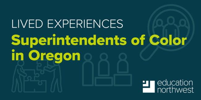 Exploring the Lived Experiences of Superintendents of Color in Oregon