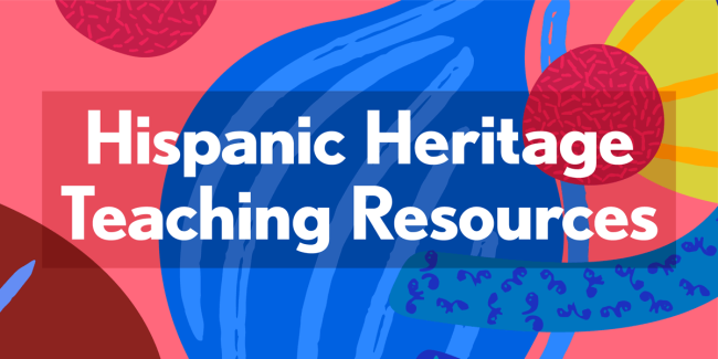 banner with copy reading Latinx Heritage Month Teaching Resources