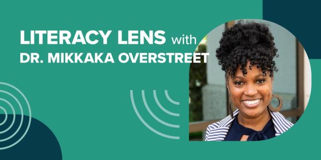 Literacy Lens by Mikkaka Overstreet